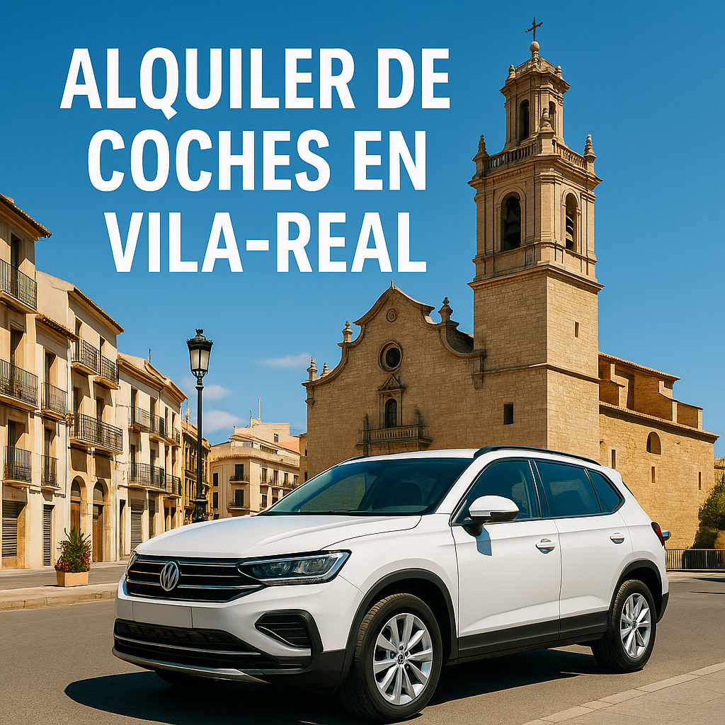 Alquiler de coches en Vila-real Alquiler de coches en Vila-real